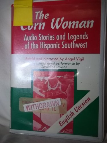 The Corn Woman: Audio Stories and Legends of the Hispanic Southwest (World Folklore)
