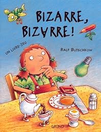 Bizarre, bizarre