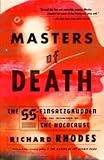 Masters of Death: The SS-Einsatzgruppen and the Invention of the Holocaust