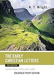 The Early Christian Letters for Everyone-Enlarged Print Edition: James, Peter, John, and Judah (The by 