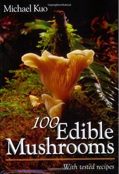 100 Edible Mushrooms Kuo Michael 9780472031269 Amazon Com Books