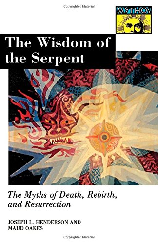 The Wisdom of the Serpent by Joseph Lewis Henderson, Maud Oakes