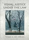 Equal Justice under the Law : An Introduction to American Law and the Legal System, Van Dervort, Thomas R., 0314025308