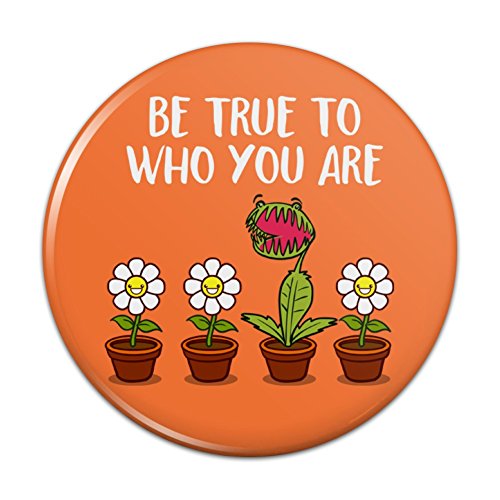 Be True To Who You Are Flowers Plants Pinback Button Pin Badge - 1