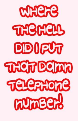Where The Hell Did I Put That Damn Telephone Number! Paperback – September 12, 2012