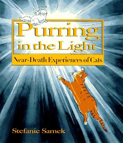 Purring in the Light: Near-Death Experiences of Cats by Stefanie Samek