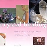 Image de Crystal Healing: Using the Powers of Crystals for Health and Harmony (Guide For Life)