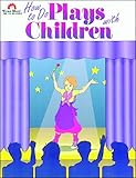 How to Do Plays With Children by Joe Moore