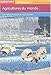 Agriculteurs du monde : Du Néolithique à nos jours by