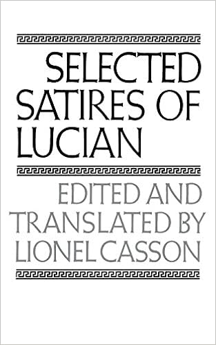 Selected Satires Of Lucian The Norton Library Lucian Of Samosata Lionel Casson 9780393004434 Amazon Com Books