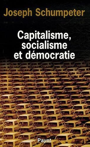 Download Capitalisme, socialisme et démocratie : Suivi de Les possibilités actuelles du socialisme et La marche au socialisme PDF