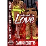 Rescued By Love (Park City Firefighter Romance)