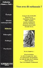 Vous avez dit euthanasie ?