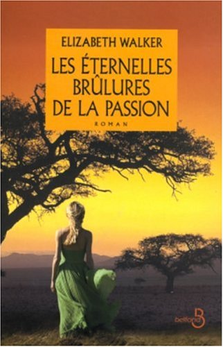 Les  éternelles brûlures de la passion