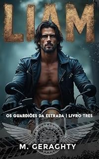 Livro Liam (Os Guardiões da Estrada Livro 3)
