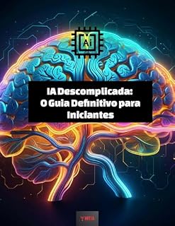 Livro IA Descomplicada: O Guia Definitivo para Iniciantes