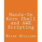 Hands-On Korn Shell and AWK Scripting: Learn Unix and Linux Programming Through Advanced Scripting Examples