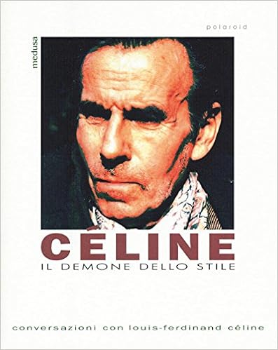 Aa.Vv. - Céline. Il demone dello stile. Conversazioni con Louis-Ferdinand Céline (2016)