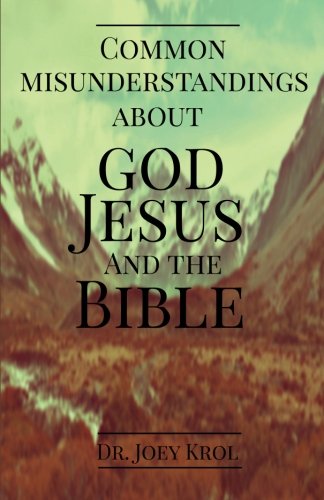 Common Misunderstandings about God, Jesus and The Bible