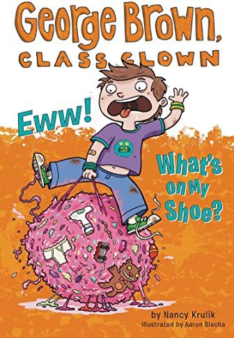 Eww! What's on My Shoe? #11 (George Brown, Class Clown)