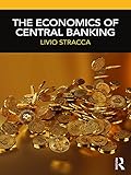 The Economics of Central Banking by Livio Stracca