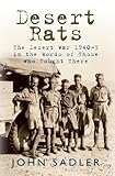 Desert Rats: The Desert War 1940-3 in the Words of Those Who Fought There by