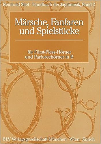 Handbuch Der Jagdmusik Marsche Fanfaren Und Spielstucke Fur Furst Pless Horner Und Parforcehorner In B Amazon De Stief Reinhold Bucher