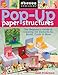 Pop-Up Paper Structures: The Beginner's Guide to Creating 3-D Elements for Books, Cards & More