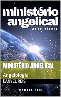 Livro Ministério Angelical: Angelologia