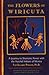 The Flowers of Wiricuta: A Journey to Shamanic Power with the Huichol Indians of Mexico by Tom Soloway Pinkson Ph.D.