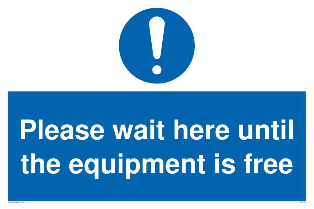 Please wait here until the equipment is free