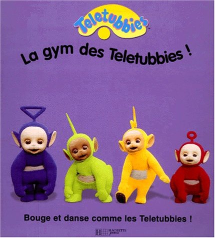 La  gym des Teletubbies ! [d'après Andrew Davenport]