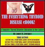 The Everything Thyroid Disease eBook! by James M. Lowrance