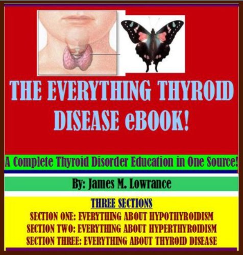 The Everything Thyroid Disease eBook! by James M. Lowrance