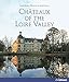 Chateaux of the Loire Valley by 