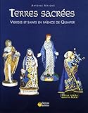 Image de Terres sacrées : Vierges et saints en faïence de Quimper