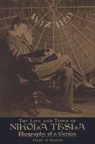 Wizard: The Life and Times of Nikola Tesla : Biography of a Genius - //medicalbooks.filipinodoctors.org