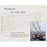 Worthy of the Sea: K. Aage Nelson and His Legacy of Yacht Design