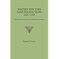 Western New York Land Transactions, 1825-1835. Extracted from the Archives of the Holland Land Company