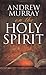 Andrew Murray on the Holy Spirit