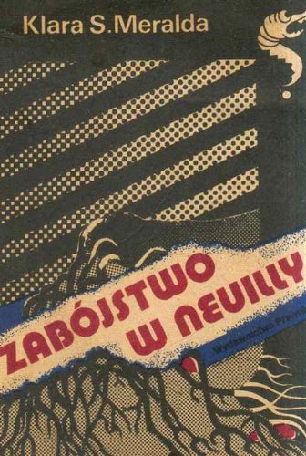 Zabojstwo W Neuilly / Klara S. Meralda [Pseud.]