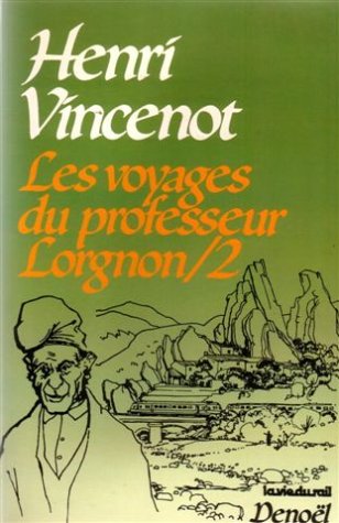 Les voyages du professeur Lorgnon/2 (French Edition)