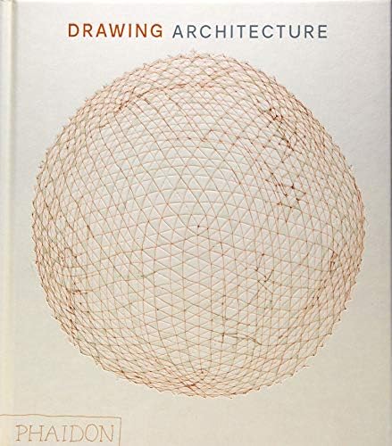 Drawing Architecture: The Finest Architectural Drawings Through the Ages