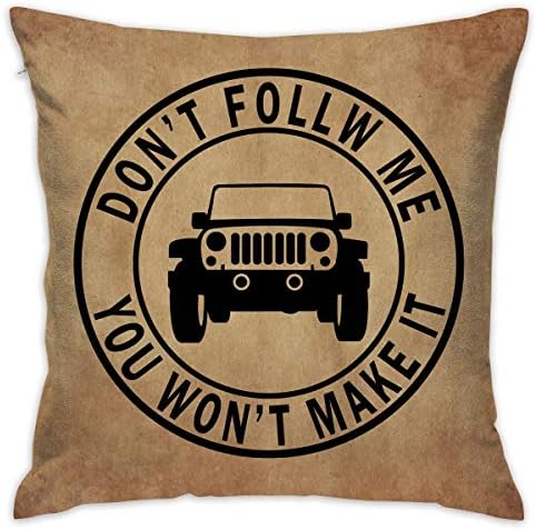 Decorative Throw Pillow Cover Cotton Pillowcase Protector Cushion Cover Great Home Decor Gift Square 18X18 inch - Jeep Don't Follow Me You Won't Make It