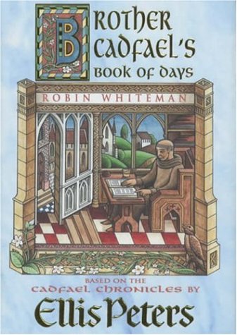 "Brother Cadfael's Book of Days - The Material and Spiritual Wisdom of a Medieval Crusader-monk" av Robin Whiteman