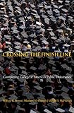Crossing the Finish Line: Completing College at America's Public Universities (The William G. Bowen Series)