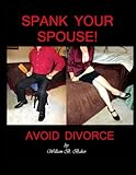 Image de Spank Your Spouse! Avoid Divorce: Avoid Divorce