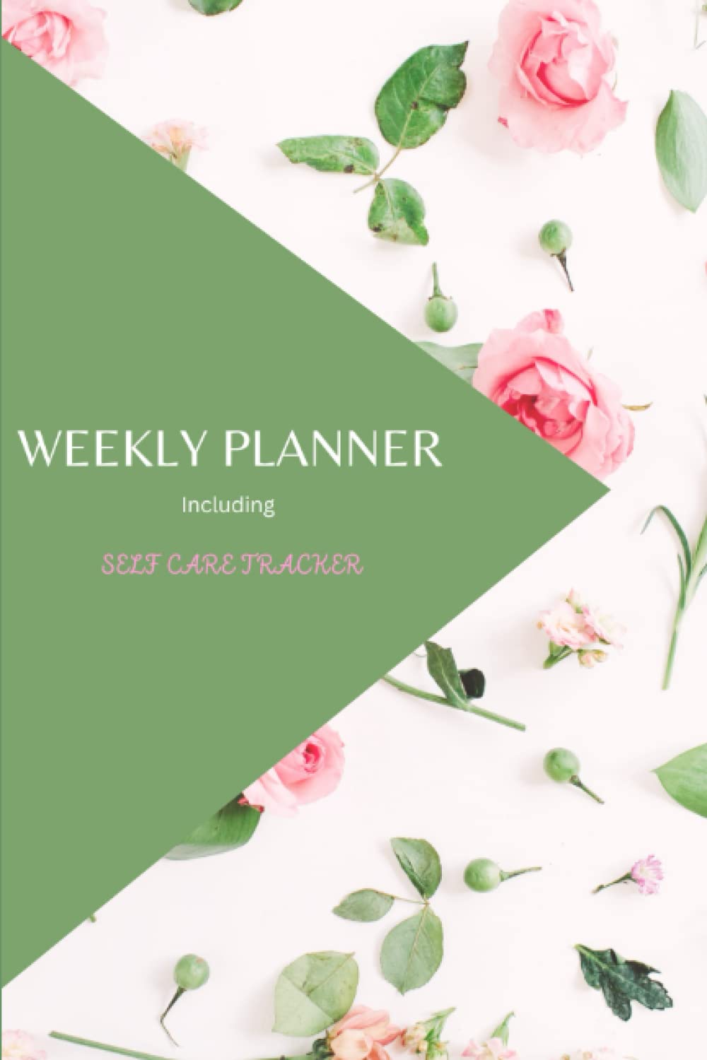 Weekly Planner including Self Care Tracker: Weekly Planner including Self Care Tracker for Moms and working Moms