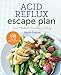 The Acid Reflux Escape Plan: Two Weeks to Heartburn Relief