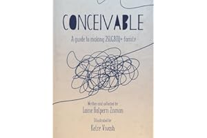 Conceivable: A Guide to Making 2SLGBTQ+ Family